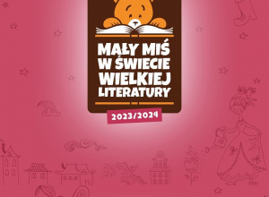 Ogólnopolski projekt czytelniczy "Mały Miś w świecie wielkiej literatury"